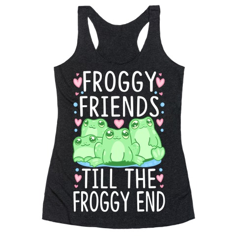 Froggy Friends Till The Froggy End Racerback Tank Top