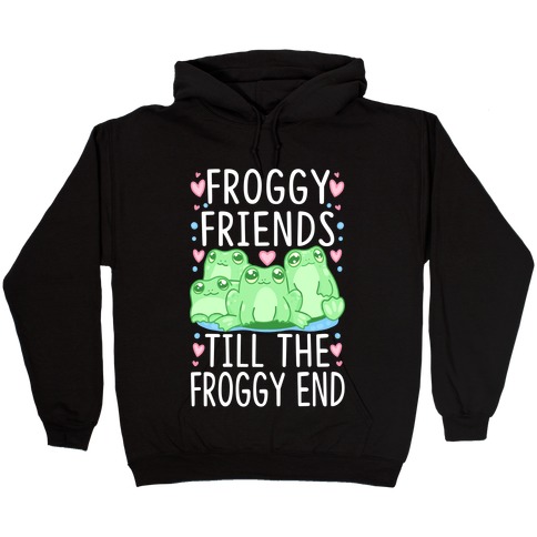 Froggy Friends Till The Froggy End Hooded Sweatshirt