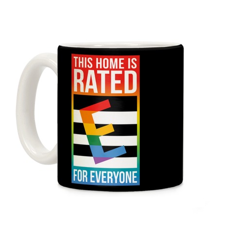 This Home Is Rated E For Everyone Coffee Mug