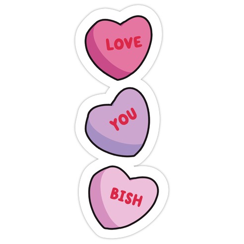 Love You Bish Die Cut Sticker
