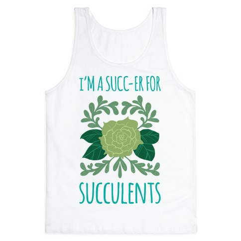 Succ-er for Succulents Tank Top