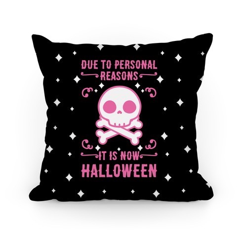 Due To Personal Reasons It Is Now Halloween Skull (Pink) Pillow