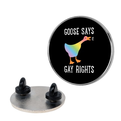 Goose Says Gay Rights Pin