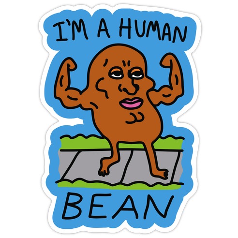 I'm A Human Bean Die Cut Sticker