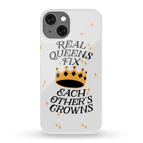 Real Queens Fix Each Other's Crowns Phone Case