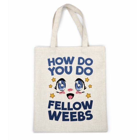 How Do You Do Fellow Weebs Casual Tote