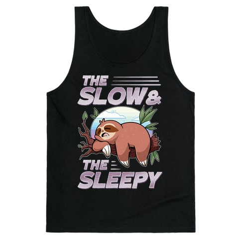 The Slow And The Sleepy Tank Top