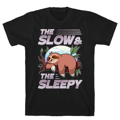 The Slow And The Sleepy T-Shirt