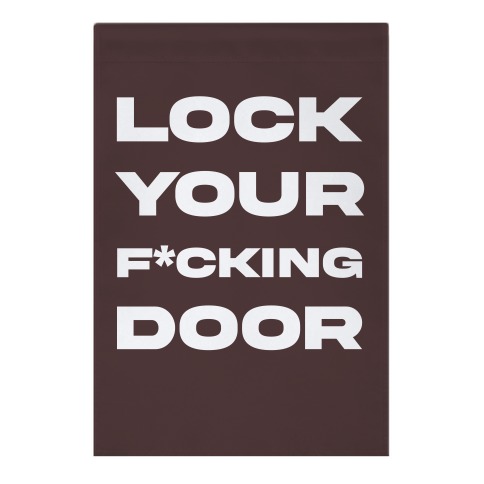 Lock Your F*cking Door Censored Garden Flag