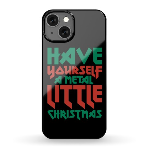 Have Yourself A Metal Little Christmas Phone Case
