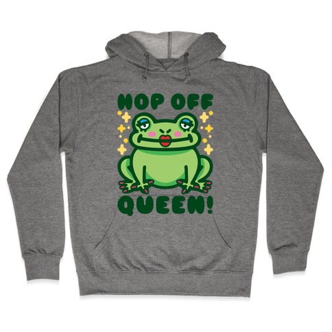 Hop Off Queen Hooded Sweatshirt
