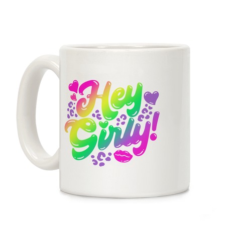 Hey Girly Coffee Mug