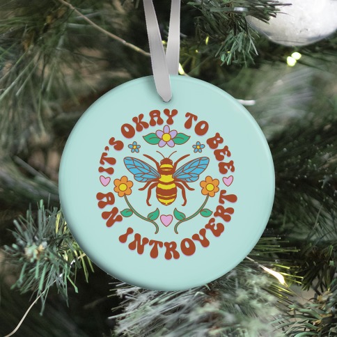 It's Okay To Bee An Introvert Ornament