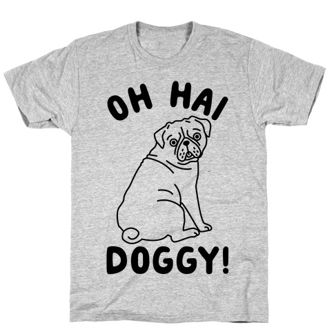 Oh Hai Doggy T-Shirt