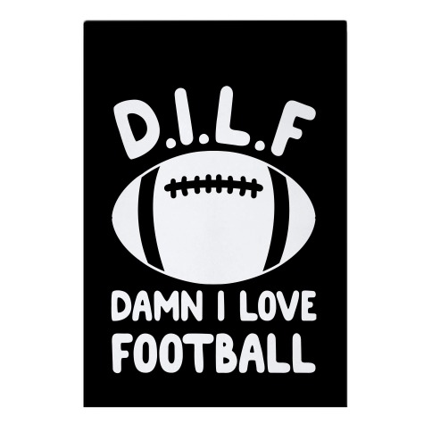 D.I.L.F. Damn I Love Football Garden Flag