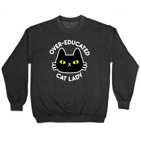 Over-educated Cat Lady Pullover