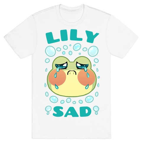 Lily Sad T-Shirt