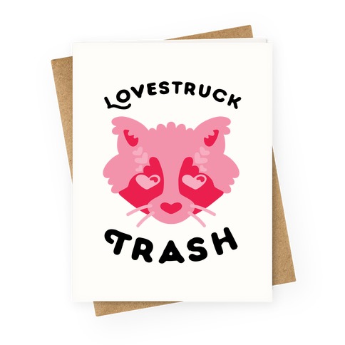 Lovestruck Trash Greeting Card
