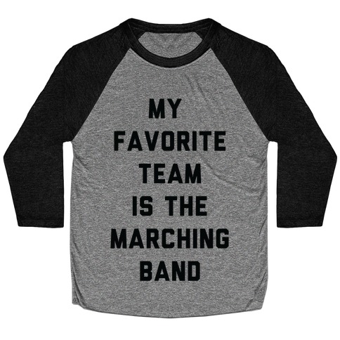 My Favorite Team is the Marching Band Baseball Tee