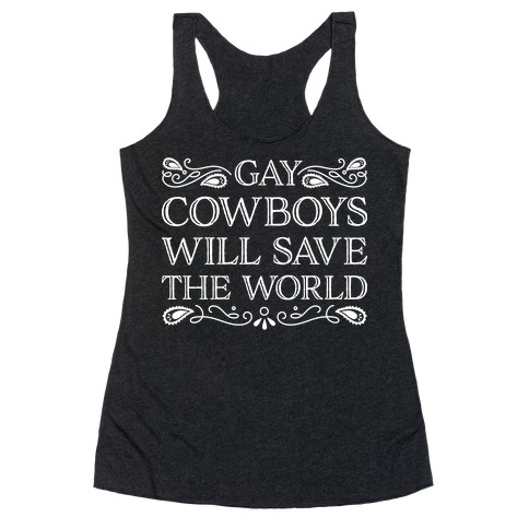 Gay Cowboys Will Save The World Racerback Tank Top
