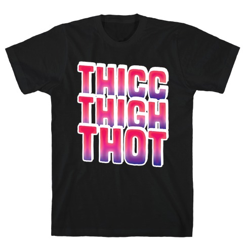Thicc Thigh Thot T-Shirt