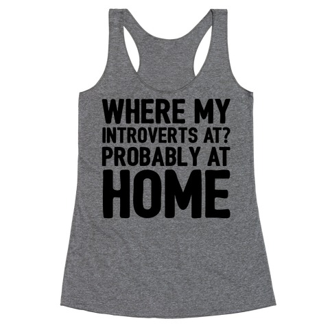 Where My Introverts At Racerback Tank Top