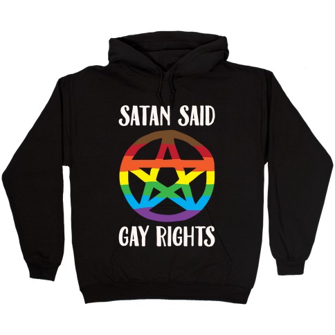 Satan Said Gay Rights White Print Hooded Sweatshirt