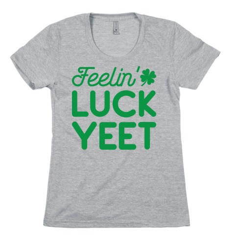 Feelin' LuckYEET St. Patrick's Day Womens T-Shirt