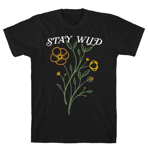 Stay Wild Wildflowers T-Shirt