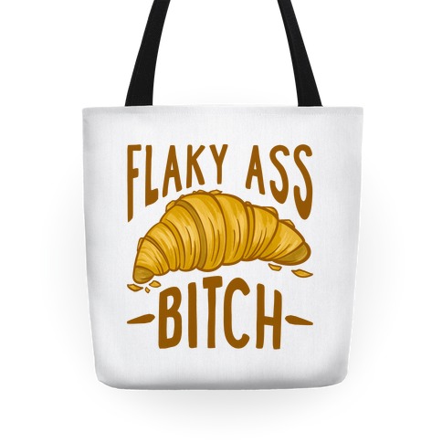 Flaky Ass Bitch Tote