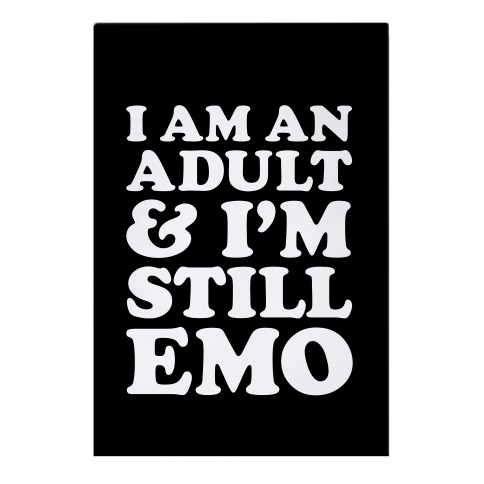 I Am An Adult & I'm Still Emo Garden Flag