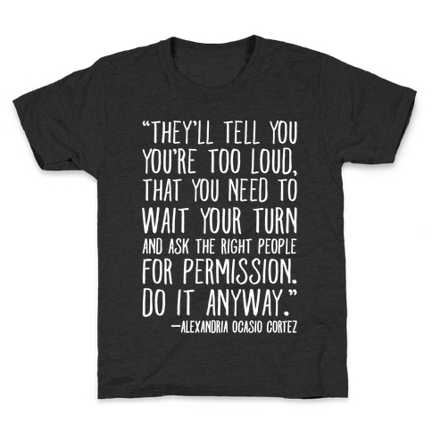 Do It Anyway Alexandria Ocasio-Cortez Quote White Print Kids T-Shirt