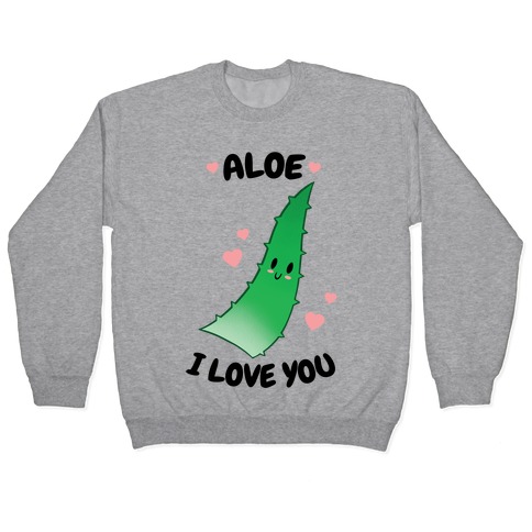 Aloe, I Love You Pullover