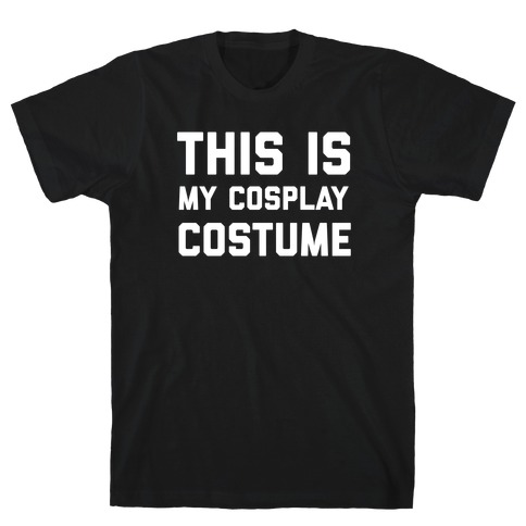 This Is My Cosplay Costume T-Shirt