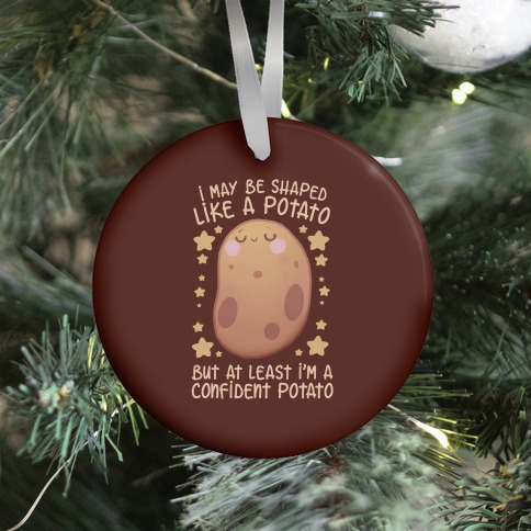 I'm A Confident Potato Ornament
