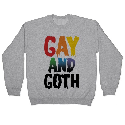 Gay and Goth Pullover