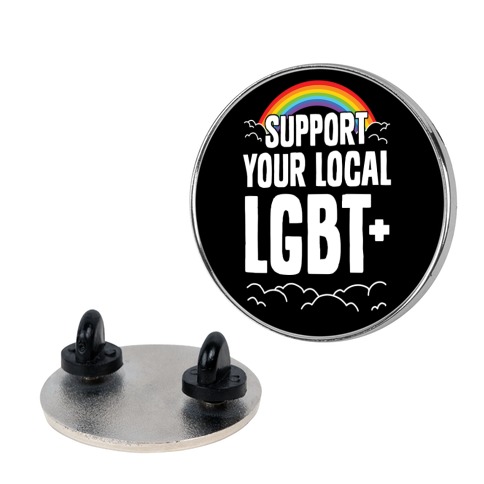 Support Your Local LGBT+ Pin
