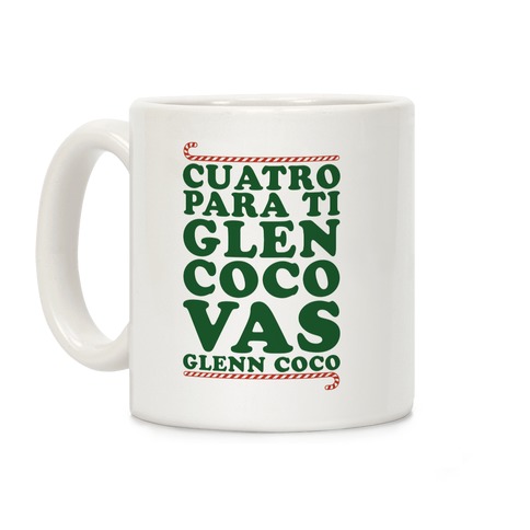 Cuatro Para Ti Glen Coco Vas Glenn Coco Coffee Mug
