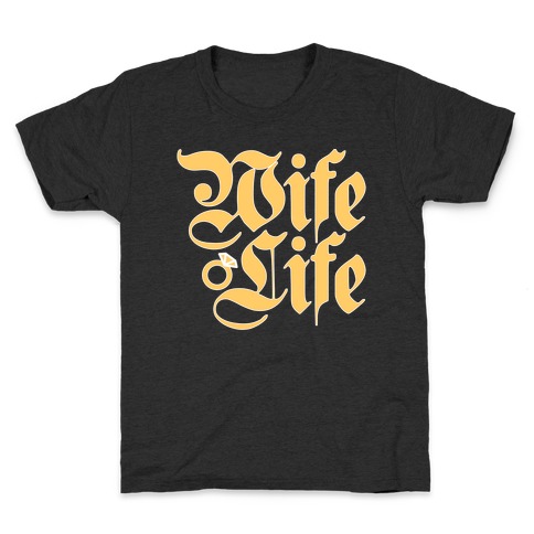 Wife Life Parody Kids T-Shirt