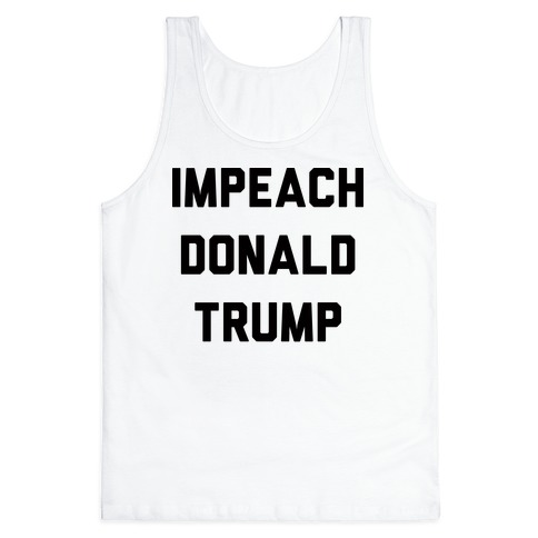 Impeach Donald Trump Tank Top