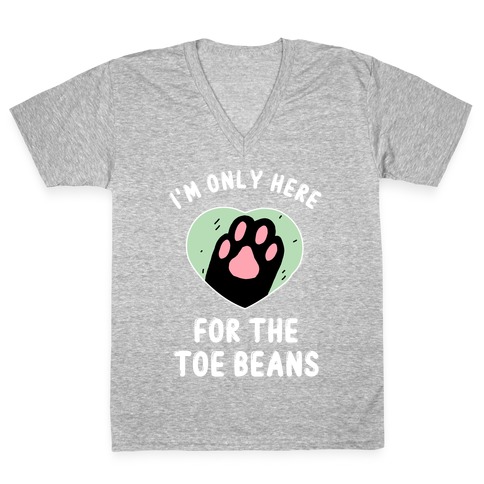 I'm Only Here For The Toe Beans V-Neck Tee Shirt