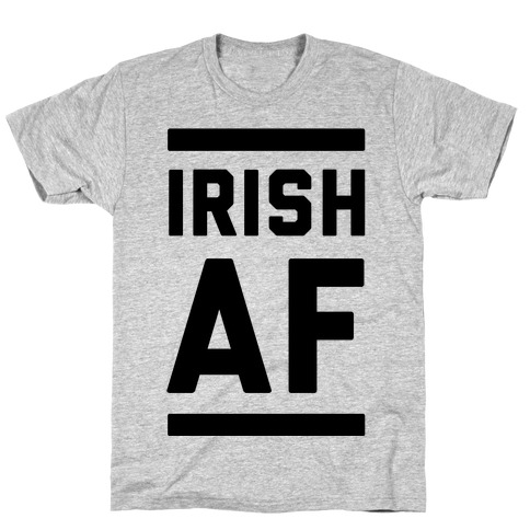 Irish AF T-Shirt