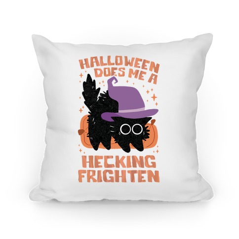 Halloween Does Me A Hecking Frighten Pillow
