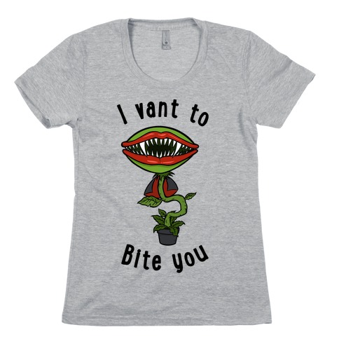 I Vant To Bite You Womens T-Shirt