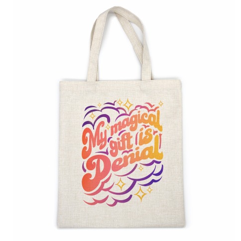My Magical Gift Is Denial Casual Tote