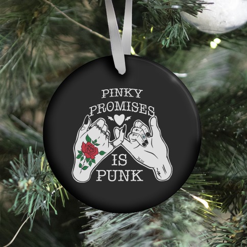 Pinky Promises Is Punk Ornament
