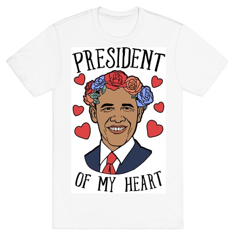 President Of My Heart Obama T-Shirt
