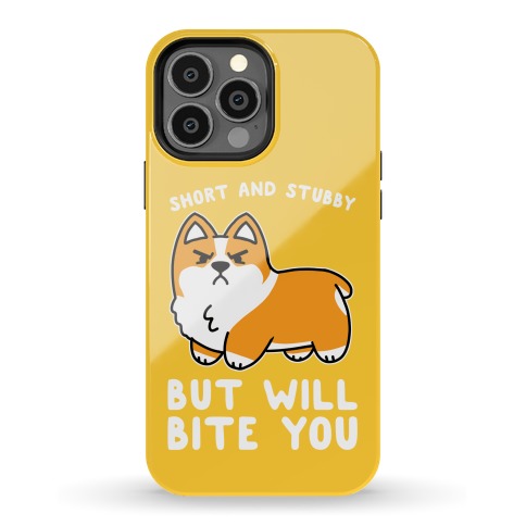 Short And Stubby But Will Bite You Phone Case