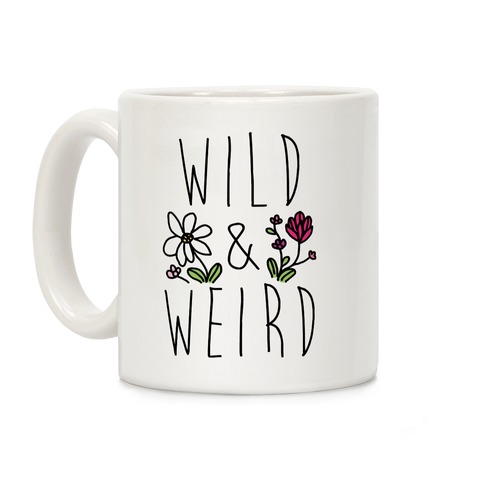 Wild & Weird  Coffee Mug