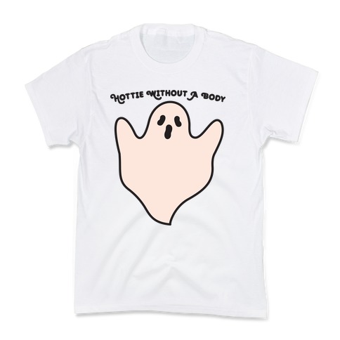 Hottie Without A Body Ghost Kids T-Shirt